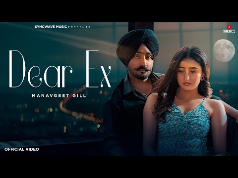 Dear Ex (Official Video): Manavgeet Gill | Samridhi Puri | Sunny Vik | New Punjabi Songs 2025