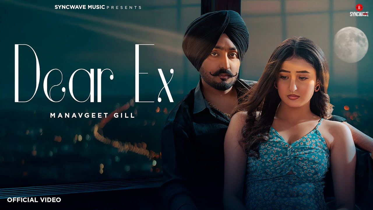Dear Ex Lyrics | Manavgeet Gill