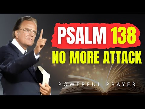 Psalm 138: A Thanksgiving Prayer That Shifts Your Future | Billy Graham | Powerful Prayer