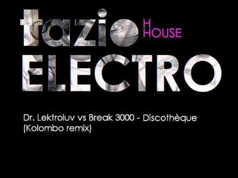 Dr. Lektroluv vs Break 3000 - Discothèque (Kolombo remix)