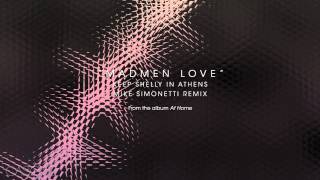 Keep Shelly In Athens - Madmen Love (Mike Simonetti Remix)