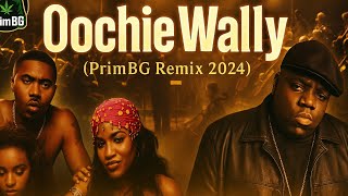 Nas &amp; Bravehearts ft.The Notorious B.I.G. - Oochie Wally (PrimBG Remix 2024)