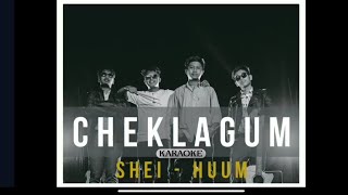 Download lagu CHEKLAGUM karaoke. SHEI-HUM. mp3