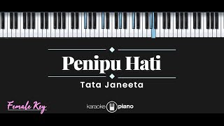 Penipu Hati - Tata Janeeta (KARAOKE PIANO - FEMALE KEY)