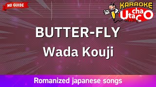 Butter-Fly – Wada Kouji (Romaji Karaoke no guide)