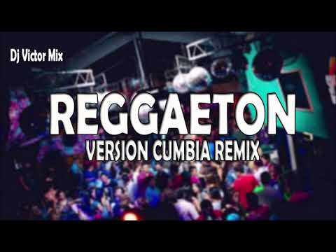 REGGAETON VERSION CUMBIA REMIX - 2021 Part 04 Dj Victor Mix