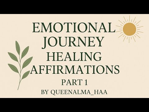 Daily Emotional Healing Affirmations | Part 1| QueenALma_Haa
