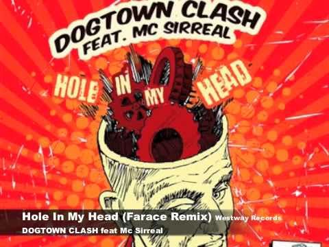 Dogtown Clash feat Mc Sirreal - Hole In My Head (Farace Remix)