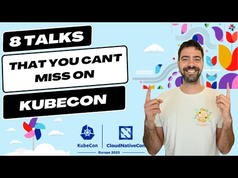8 Talks That You Can't Miss On KubeCon EU 2023!