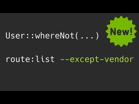 NEW in Laravel 9.3: whereNot() and Route:list Vendors