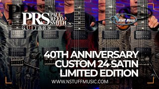 Video thumbnail for PRS 40th Anniversary Custom 24 Satin Limited Edition by N Stuff Music