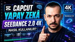 CapCut Seedance 2.0 ile 4K Video Nasıl Yapılır?