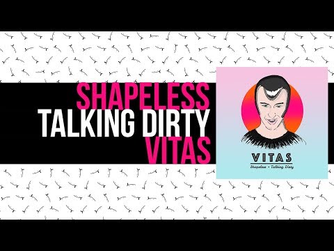 Shapeless, Talking Dirty - Vitas remix (7th Element) FREE DOWNLOAD 2018