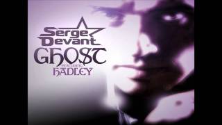 Serge Devant ft. Hadley - Ghost
