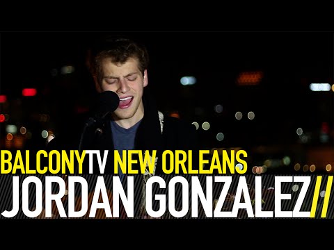 JORDAN GONZALEZ - WHO'S GONNA CATCH YOU NOW (BalconyTV)