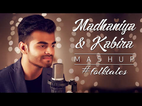 Dhaval Kothari  Madhaniya - Kabira Mashup | ft.Rati Mehra and Dhaval Kothari | #folktales Dhaval Kothari