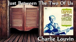 Charlie Louvin - Just Between The Two Of Us
