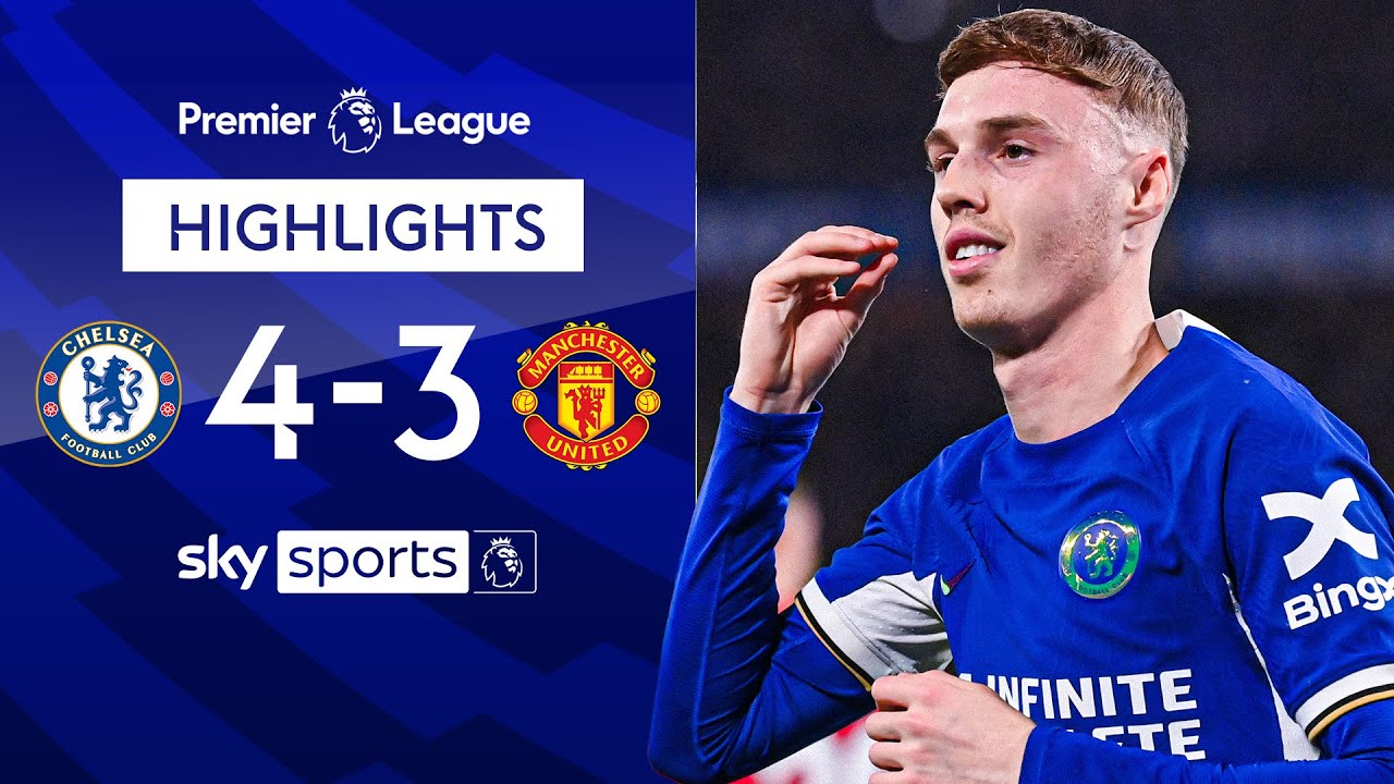 Chelsea 4-3 Man United - Premier League