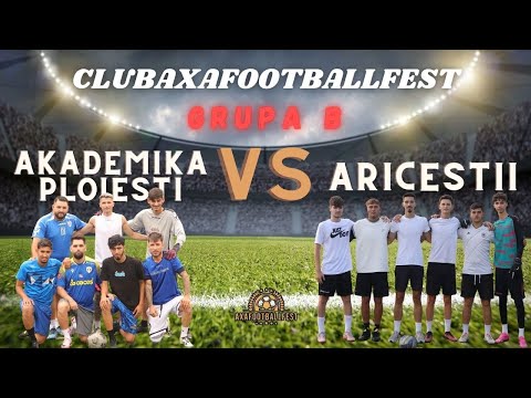 Akademika Ploiesti - Aricestii | Grupa B | ClubAxa FootballFest Editia a VI-a