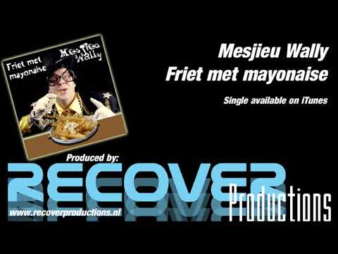 Friet met mayonaise - Mesjieu Wally