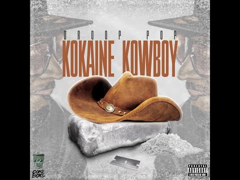 Droop Pop -   KOKAINE KOWBOY
