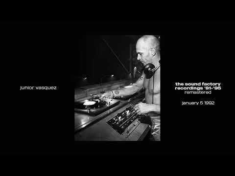 JUNIOR VASQUEZ: SOUND FACTORY (JAN 5, 1992) [REMASTERED] [HOUSE, DANCE]