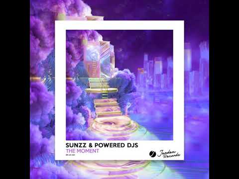 SUNZZ & Powered Djs - The Moment [Audio]