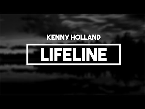 Kenny Holland - Lifeline | Lyrics