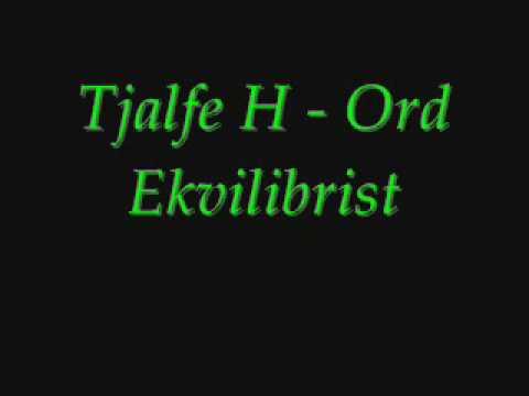 Tjalfe H - Ord Ekvilibrist