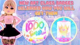 4 NEW ART CLASS Badges Released Here Is How You Will Get Them Royale High Update News