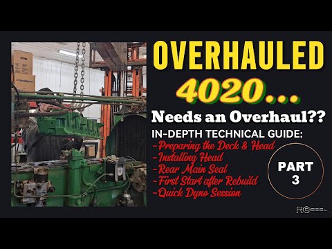 John Deere 4020 Engine Rebuild - Part 3: Head Install, Rear Main Seal, First Start-Up & Dyno!
