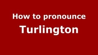 How to pronounce Turlington