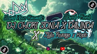Download lagu DJ CHORI SONIA X DALINDA STYLE REGGAE SLOWED REVEB SOUND VIBES CINEMATIC  mp3