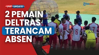 Dua Pemain Deltras Terancam Absen saat Laga Lawan Persela di Stadion Gelora Delta Sidoarjo