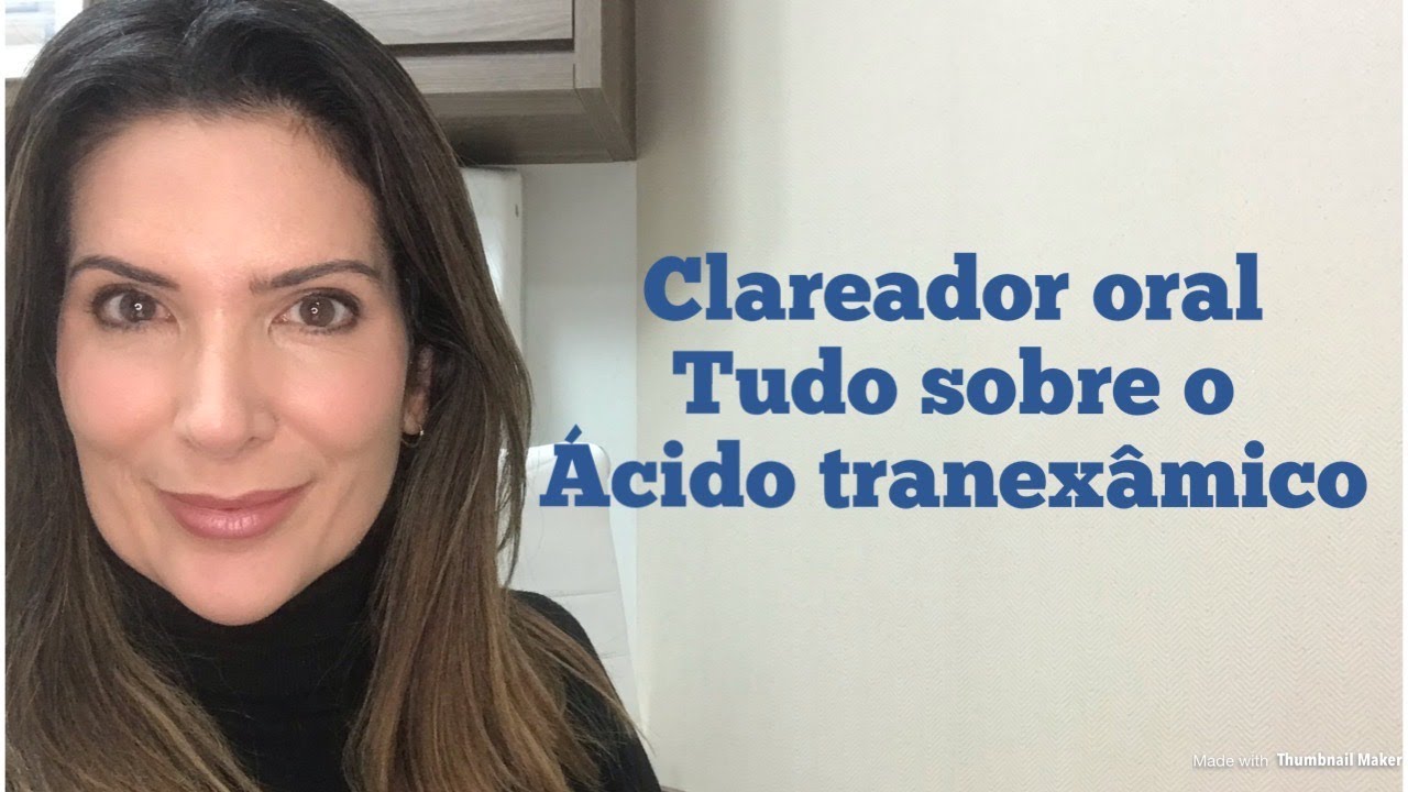O CLAREADOR em COMPRIMIDOS para manchas e melasma : ÁCIDO TRANEXÂMICO