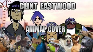 Gorillaz - Clint Eastwood (Animal Cover)