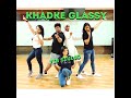 Khadke Glassy Jabariya Jodi Sidharth M Parineeti C Yo Yo Honey Singh Choreo By Srinivas