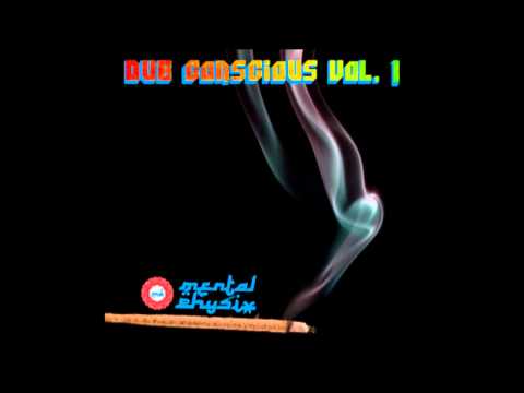 Mental Physix - "Dub Conscious Vol. 1" [DJ Mix]