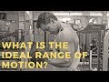 What is the Ideal Range of Motion?
