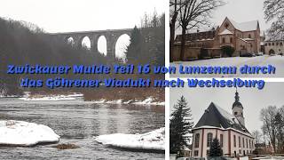 Zwickauer Mulde Teil 16 von Lunzenau durch das Göhrener Viadukt nach Wechselburg