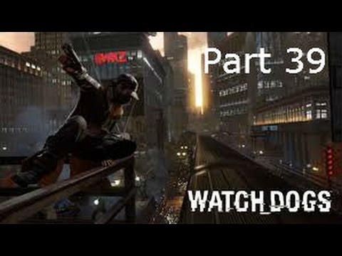 Watch Dogs Gameplay Walkthrough Part 39