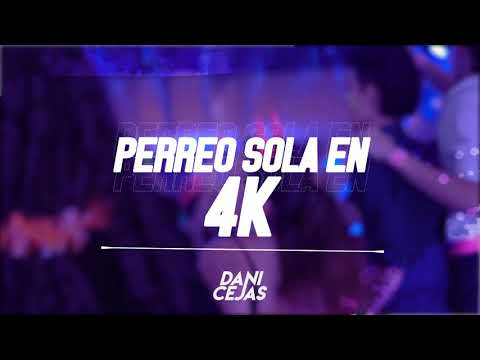 PERREO SOLA vs 4K - DANI CEJAS & TUTI DJ