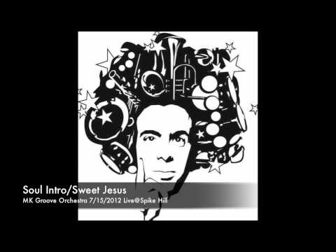 Soul Intro/Sweet Jesus-MK Groove Orchestra