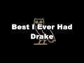 4K Drake Best I Ever Had Lyrics