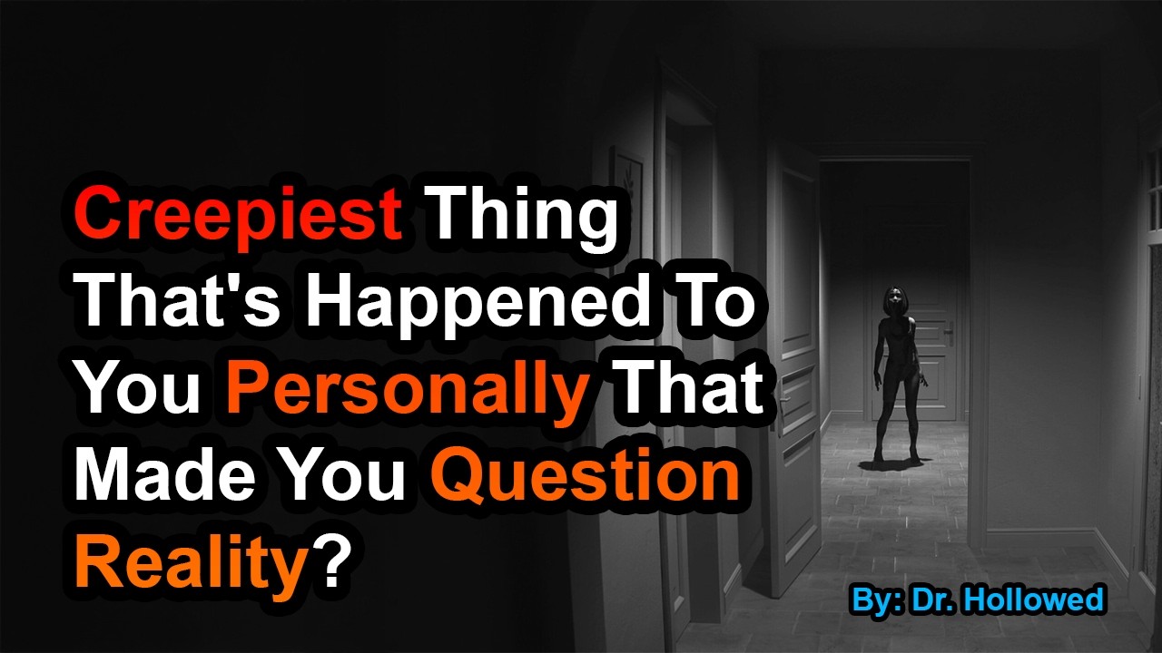 Creepy True Stories That Made People Question Reality