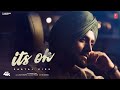 ITS OK CHAL KOI NA OFFICIAL MUSIC VIDEO SARTAJ VIRK LATEST PUNJABI SONGS 2025