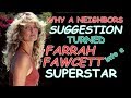 Why a neighbors SUGGESTION turned FARRAH FAWCETT into a SUPERSTAR!