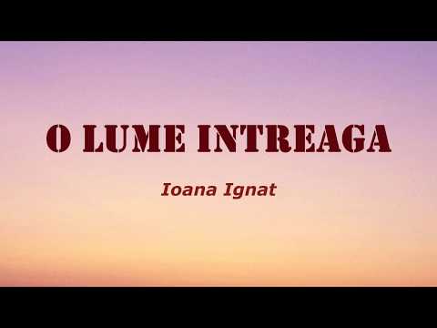 Ioana Ignat - O lume intreaga (Versuri/Lyrics)