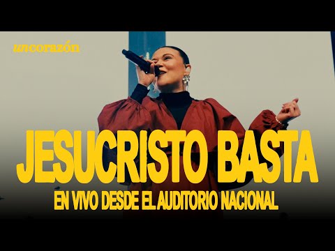 Un Corazón - Jesucristo Basta (En vivo desde el Auditorio Nacional)