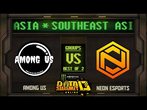 Among Us vs Neon Game 1 - Monster Energy Dota Summit 13 Online: SEA Groups w/ SeekNStrike & Avo+